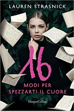 16 modi per spezzarti il cuore by Lauren Strasnick