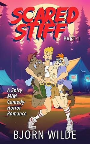 Scared Stiff, Part 1: A Spicy MM Comedy-Horror Romance by Bjorn Wilde