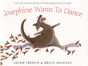 Josephine Wants to Dance by Jackie French, Bruce Whatley