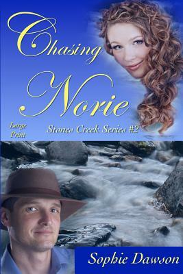 Chasing Norie: Large Print by Sophie Dawson