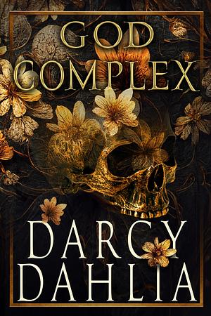 God Complex by Darcy Dahlia