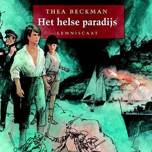 Het Helse Paradijs by Thea Beckman