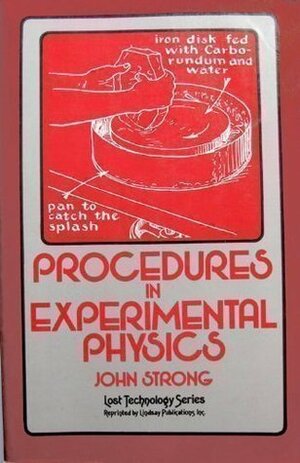 Procedures in Experimental Physics by John Strong