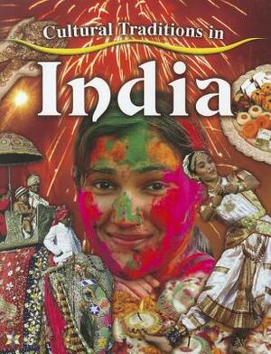 Cultural Traditions in India by Molly Aloian