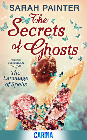 The Secrets of Ghosts by Sarah Painter