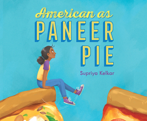 American as Paneer Pie by Supriya Kelkar