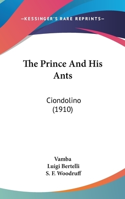 The Prince And His Ants: Ciondolino (1910) by Vamba, Luigi Bertelli