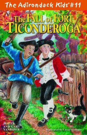 The Fall of Fort Ticonderoga by Justin VanRiper, Gary VanRiper