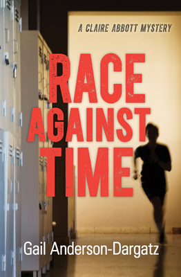 Race Against Time: A Claire Abbott Mystery by Gail Anderson-Dargatz