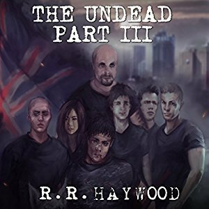 The Undead: Part 3 by Dan Morgan, R.R. Haywood