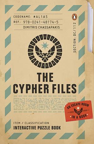 The Cypher Files: The interactive puzzle book and escape room - the perfect gift for curious minds! by Dimitris Chassapakis, Dimitris Chassapakis