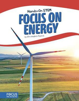 Focus on Energy by Christopher Forest