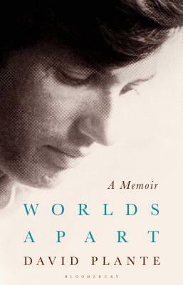 Worlds Apart: A Memoir by David Plante