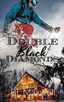 Double Black Diamonds by BL Maxwell