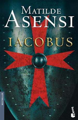 Iacobus by Matilde Asensi