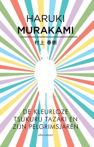 De kleurloze Tsukuru Tazaki en zijn pelgrimsjaren by Haruki Murakami