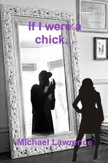 If I were a chick... by Michael Lawrence