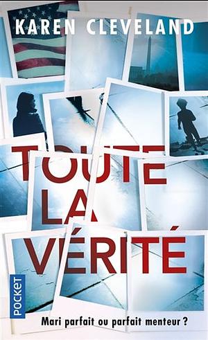 Toute la vérité by Karen Cleveland