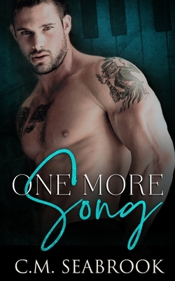 One More Song by C.M. Seabrook