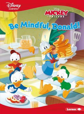 Be Mindful, Donald!: A Mickey & Friends Story by Vickie Saxon