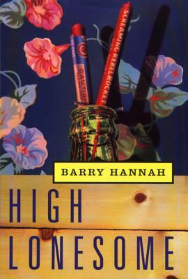 High Lonesome by Barry Hannah