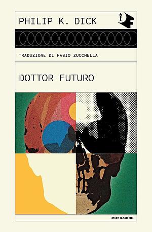 Dottor Futuro by Philip K. Dick