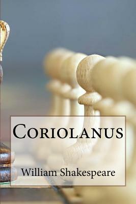 Coriolanus by William Shakespeare