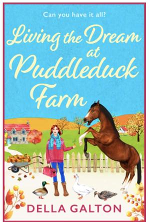 Living the Dream at Puddleduck Farm by Della Galton