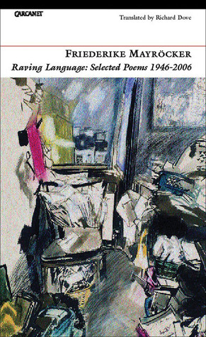 Raving Language: Selected Poems 1946–2006 by Richard Dove, Friederike Mayröcker