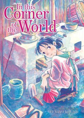 In This Corner of the World by Fumiyo Kouno