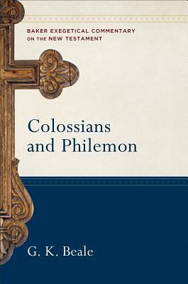 Colossians and Philemon: by G.K. Beale, G.K. Beale, Joshua W. Jipp, Robert Yarbrough