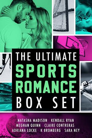 The Ultimate Sports Romance Box Set by Meghan Quinn, Sara Ney, Claire Contreras, Adriana Locke, K. Bromberg, Kendall Ryan, Natasha Madison