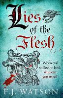 Lies of the Flesh by F.J. Watson