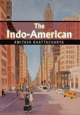 The Indo-American by Amitava Bhattacharya