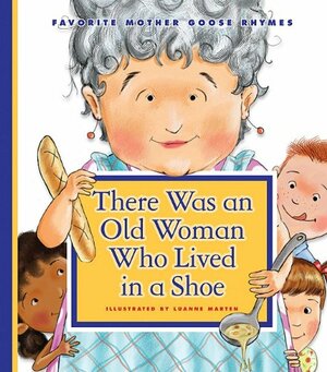 There Was an Old Woman Who Lived in a Shoe by Luanne Marten