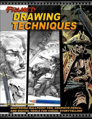 Framed Drawing Techniques: Mastering Ballpoint Pen, Graphite Pencil, and Digital Tools for Visual Storytelling by Marcos Mateu-Mestre