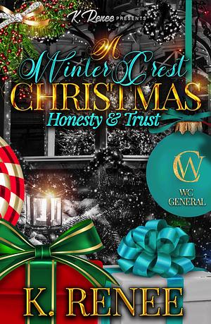 A Winter Crest Christmas: Honesty & Trust by K. Renee