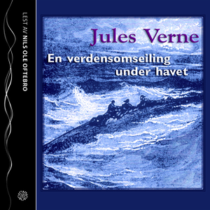 En verdensomseiling under havet by Jules Verne, Nils Ole Oftebro