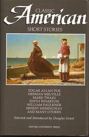 Classic American Short Stories by Douglas Grant