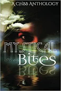 Mystical Bites: A Chbb Anthology by K.C.	Finn, Roxanne	Milson, Emma Michaels, C.L.	McCollum, Jess	Watkins, Nicole L. Daffurn, Heather M. Sharpe, Lexi Ostrow, Jessica Slater, Luke West, Cathrina Constantine, Reven Archer	Black, Penelope Anne Bartotto, Joe DiCicco, Matthew	Wilson, H.L.	Houghton, Michael Cross, Pavarti K. Tyler, Jordanne	Fuller, Andrea Staum, Demetria	 Patalano, Gina A. Watson, Stacey Jaine McIntosh