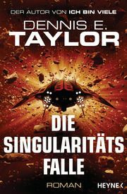 Die Singularitätsfalle by Dennis E. Taylor
