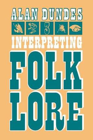 Interpreting Folklore by Alan Dundes