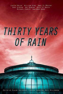 Thirty Years Of Rain by Cameron Johnston, Elaine Gallagher, Neil Williamson