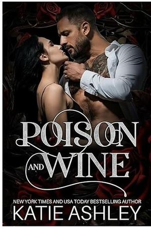 Poison and Wine by Katie Ashley