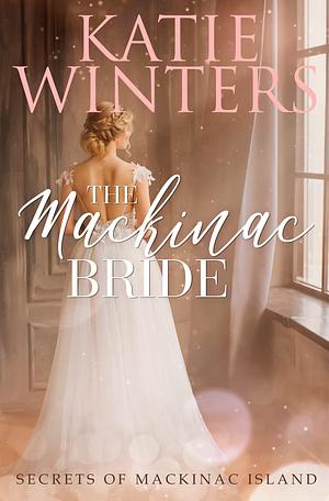 The Mackinac Bride by Katie Winters, Katie Winters