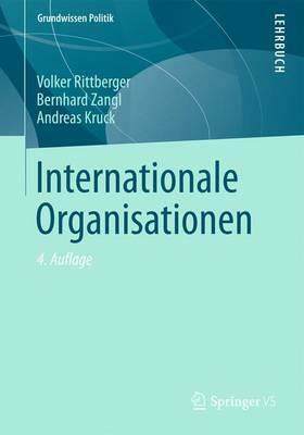 Internationale Organisationen by Volker Rittberger, Bernhard Zangl, Andreas Kruck