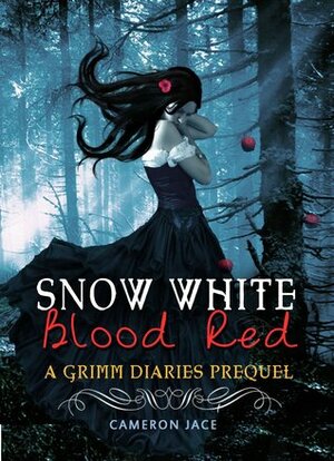 Snow White Blood Red by Cameron Jace
