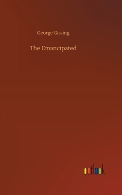 The Emancipated by George Gissing