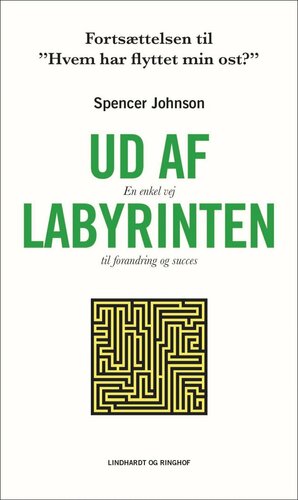 Ud af labyrinten - en enkel vej til forandring og succes by Spencer Johnson