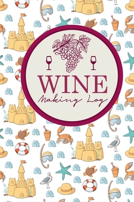 Wine Making Log by Rogue Plus Publishing